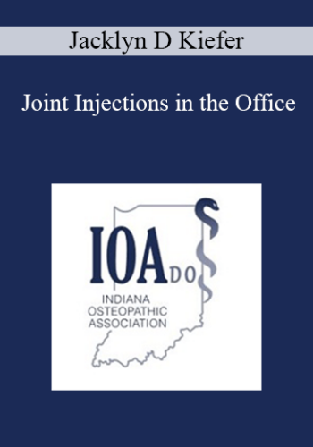 Jacklyn D Kiefer – Joint Injections In The Office