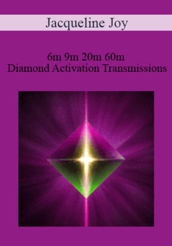 Jacqueline Joy – 6m 9m 20m 60m Diamond Activation Transmissions