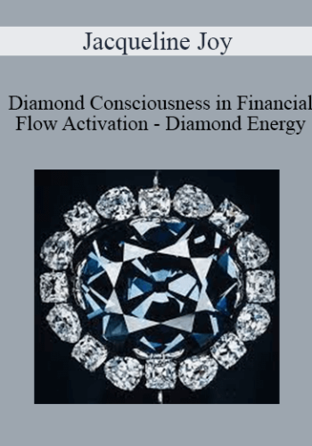 Jacqueline Joy - Diamond Consciousness in Financial Flow Activation - Diamond Energy