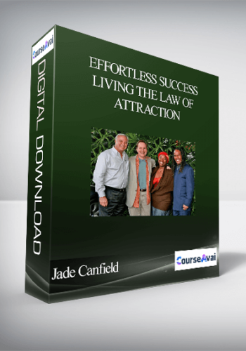 Jade Canfield 1 Paul Scheele- Effortless Success – Living The Law Of Attraction