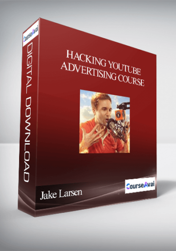 Jake Larsen – Hacking YouTube Advertising Course