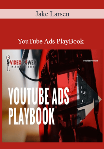 Jake Larsen – YouTube Ads PlayBook