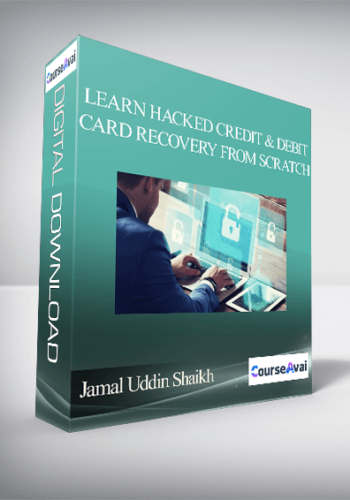 Jamal Uddin Shaikh – Learn Hacked Credit and Debit Card Recovery From Scratch
