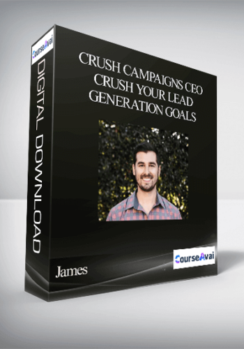 James, Crush Campaigns CEO – Crush Your Lead Generation Goals