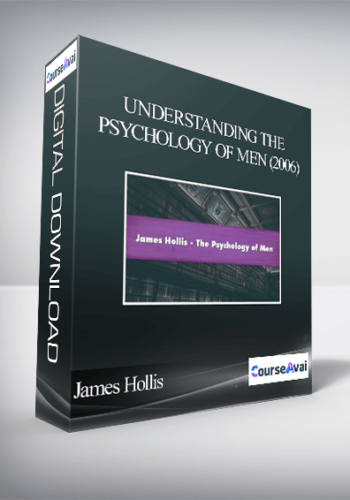 James Hollis – Understanding The Psychology Of Men (2006)