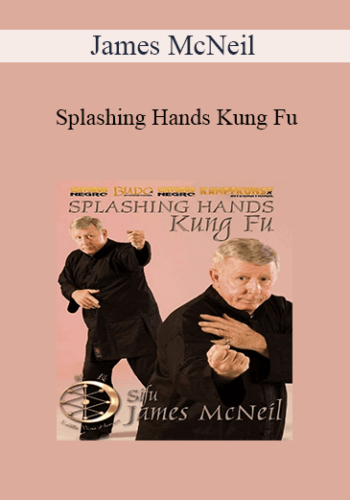 James McNeil – Splashing Hands Kung Fu
