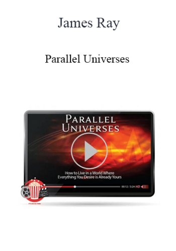 James Ray – Parallel Universes
