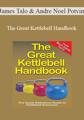 James Talo & Andre Noel Potvin – The Great Kettlebell Handbook