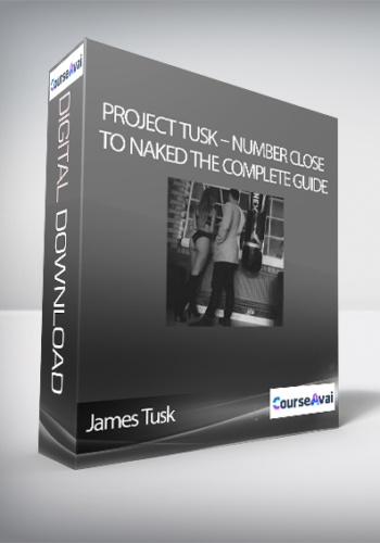 James Tusk – Project Tusk – Number Close To Naked The Complete Guide