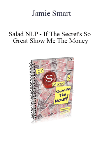 Jamie Smart - Salad NLP - If The Secret's So Great Show Me The Money