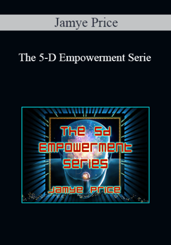 Jamye Price – The 5-D Empowerment Serie