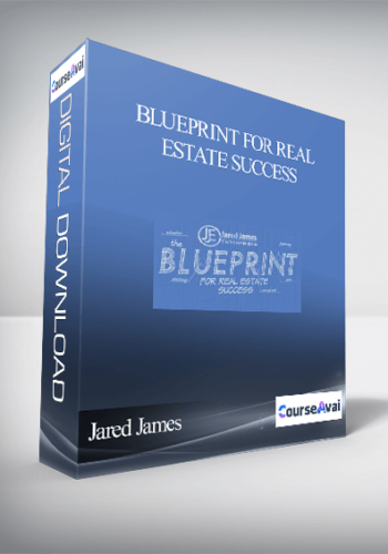Jared James – Blueprint For Real Estate Success