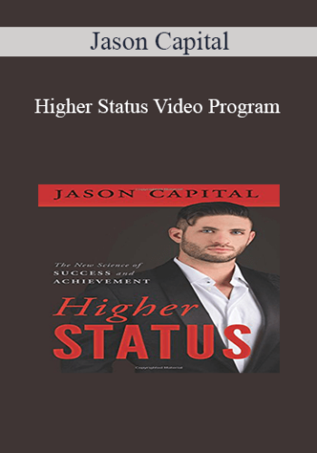 Jason Capital – Higher Status Video Program