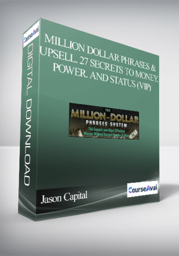 Jason Capital – Million Dollar Phrases & Upsell. 27 Secrets To Money. Power. And STATUS (VIP)