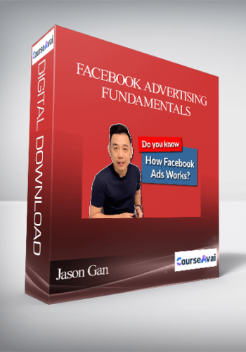 Jason Gan – Facebook Advertising Fundamentals
