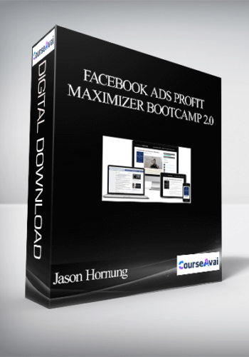 Jason Hornung – Facebook Ads Profit Maximizer Bootcamp 2.0