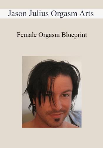 Jason Julius Orgasm Arts – Female Orgasm Blueprint