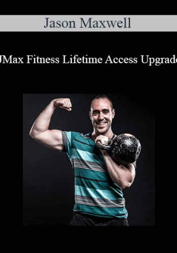 Jason Maxwell - JMax Fitness Lifetime Access Upgrade