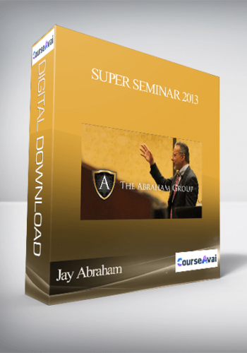 Jay Abraham – Super Seminar 2013