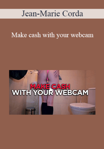 Jean-Marie Corda – Make Cash With Your Webcam