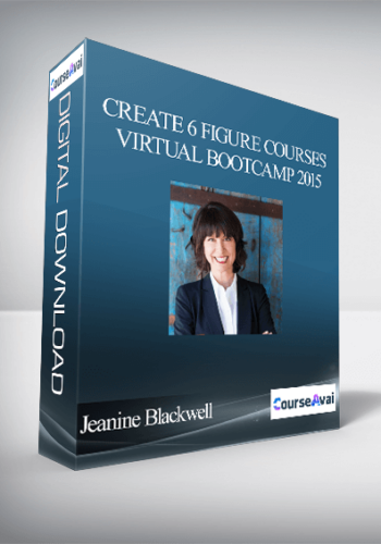 Jeanine Blackwell – Create 6 Figure Courses Virtual Bootcamp 2015