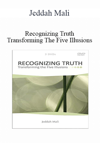 Jeddah Mali - Recognizing Truth Transforming The Five Illusions