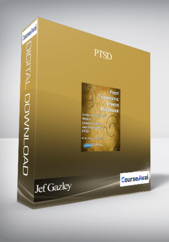 Jef Gazley – PTSD: Living In A Stressful World – Understanding And Overcoming Post – Trau