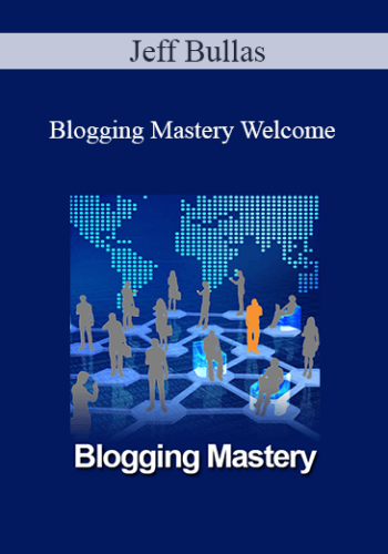 Jeff Bullas - Blogging Mastery Welcome