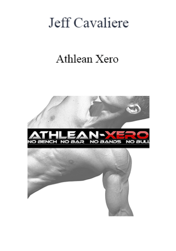 Jeff Cavaliere – Athlean Xero