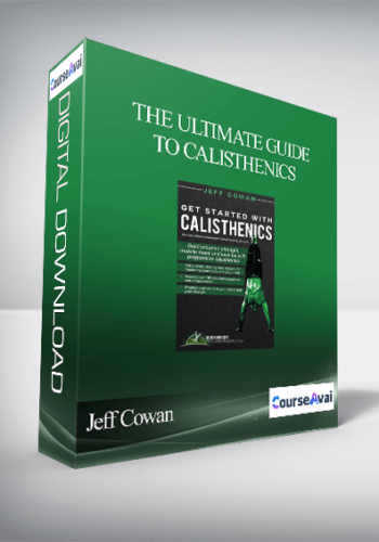 Jeff Cowan - The Ultimate Guide to Calisthenics