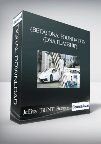 Jeffrey “BUNT” Bunting – (Beta) DNA: Foundations(DNA Flagship)