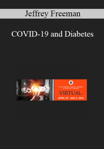 Jeffrey Freeman - COVID-19 and Diabetes