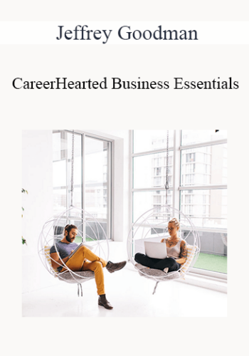 Jeffrey Goodman - CareerHearted Business Essentials