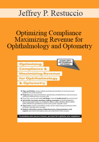 Jeffrey P. Restuccio - Optimizing Compliance and Maximizing Revenue for Ophthalmology and Optometry