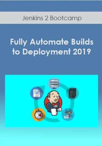 Jenkins 2 Bootcamp Fully Automate Builds To Deployment 2019