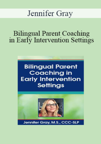 Jennifer Gray - Bilingual Parent Coaching in Early Intervention Settings