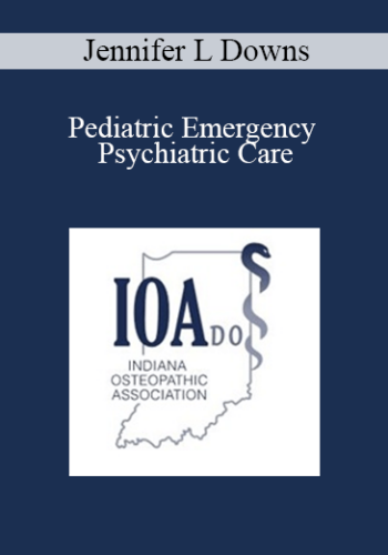 Jennifer L Downs – Pediatric Emergency Psychiatric Care