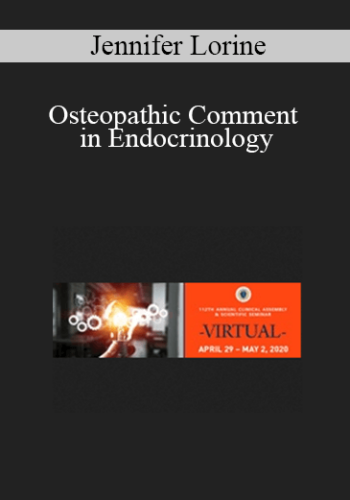Jennifer Lorine – Osteopathic Comment In Endocrinology