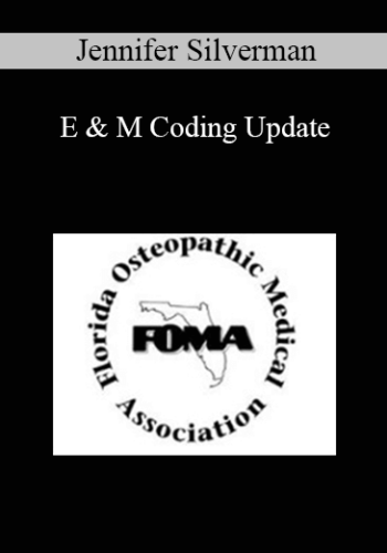 Jennifer Silverman – E & M Coding Update