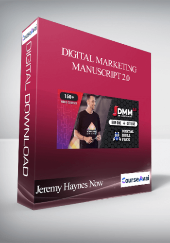 Jeremy Haynes Now – Digital Marketing Manuscript 2.0