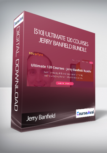 Jerry Banfield – [$10] Ultimate 120 Courses – Jerry Banfield Bundle