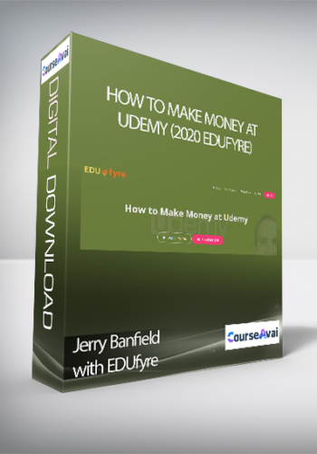 Jerry Banfield With EDUfyre – How To Make Money At Udemy (2020 Edufyre)