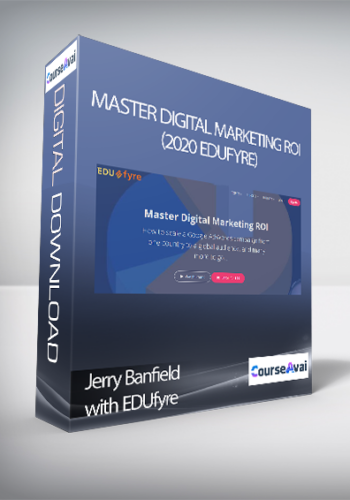 Jerry Banfield With EDUfyre – Master Digital Marketing ROI (2020 Edufyre)