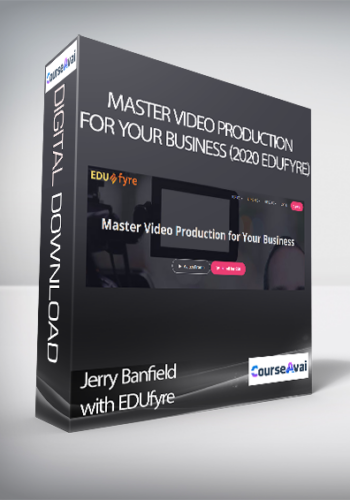 Jerry Banfield with EDUfyre - Master Video Production for Your Business (2020 edufyre)