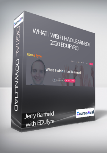 Jerry Banfield With EDUfyre – What I Wish I Had Learned (2020 Edufyre)