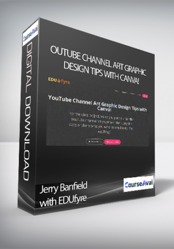Jerry Banfield With EDUfyre – YouTube Channel Art Graphic Design Tips With Canva!