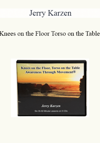 Jerry Karzen – Knees On The Floor Torso On The Table