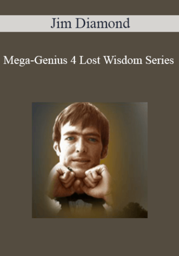 Jim Diamond – Mega-Genius 4 Lost Wisdom Series