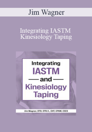 Jim Wagner - Integrating IASTM and Kinesiology Taping