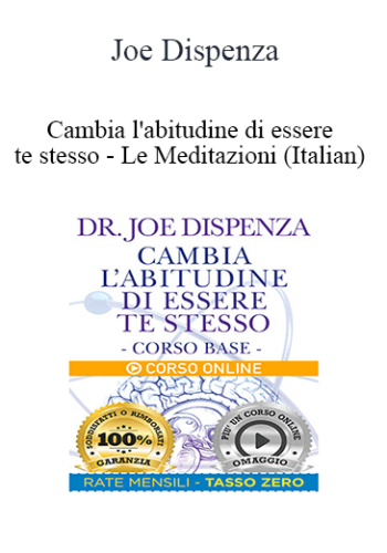 Joe Dispenza - Cambia l'abitudine di essere te stesso - Le Meditazioni (Italian)